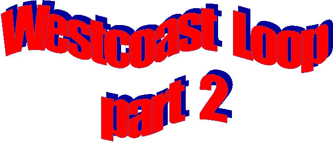 Westcoast  Loop
part  2